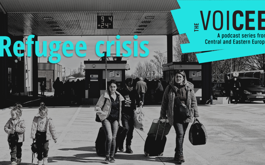 The VoiCEE podcast: how Poland and the region are coping eight months into the Ukraine refugee crisis